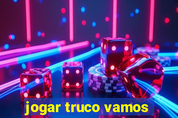 jogar truco vamos